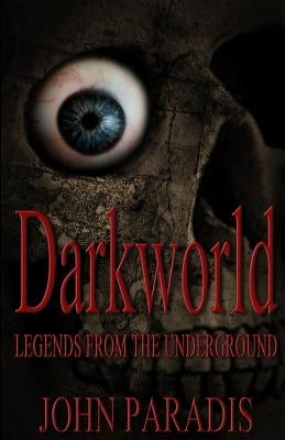 Darkworld - Legends from the Underground by Toula, Ilene