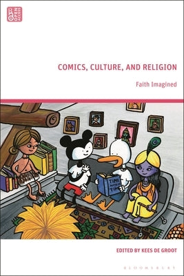 Comics, Culture, and Religion: Faith Imagined by Groot, Kees de