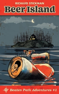Beaten Path Adventures: Beer Island / Squatch Hunt by Stickman, Richard