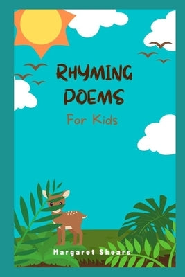 Rhyming Poems: : with pictures for ages 6-12 by Shears, Margaret