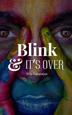Blink and it's over. by Natarajan, Nilu