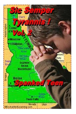 Sic Semper Tyrannis !, Volume 2 by Teen, Spanked