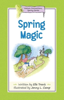 Nature Connections: Spring Magic by Travis, Elle