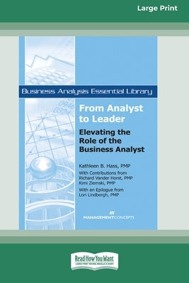 From Analyst to Leader: Elevating the Role of the Business Analyst [Large Print 16 Pt Edition] by Lindbergh, Lori