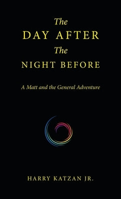 The Day After the Night Before: A Matt and the General Adventure by Katzan, Harry, Jr.