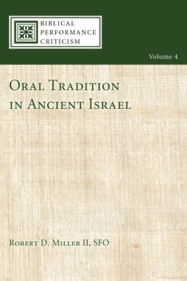 Oral Tradition in Ancient Israel by Miller, Robert D., II