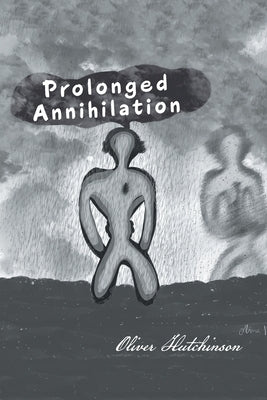 Prolonged Annihilation by Hutchinson, Oliver
