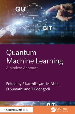 Quantum Machine Learning: A Modern Approach by Karthikeyan, S.