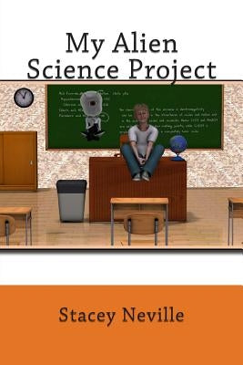 My Alien Science Project by Neville, Stacey Lee