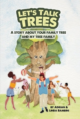 Let's Talk Trees: A Story about Your Family Tree and My Tree Family by Bambini, Adrian