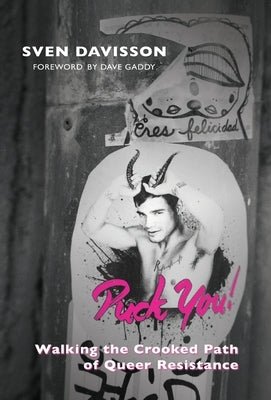 Puck You!: The Crooked Path of Queer Resistance by Davisson, Sven