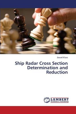 Ship Radar Cross Section Determination and Reduction by Khan Jawad