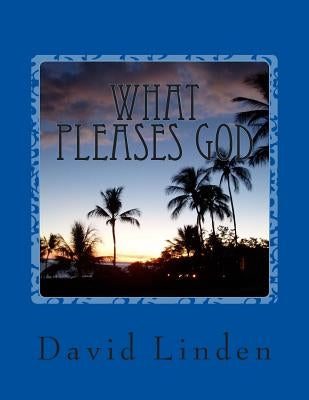 What Pleases God by Linden, David