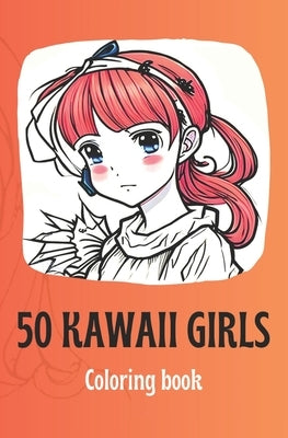 Kawaii Girls: Coloring book by Vilks, Vasilijs