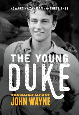 The Young Duke: The Early Life of John Wayne by Enss, Chris