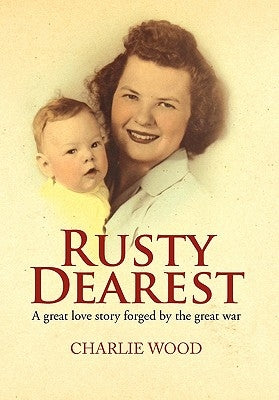 Rusty Dearest by Wood, Charlie