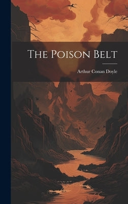 The Poison Belt by Arthur, Conan Doyle