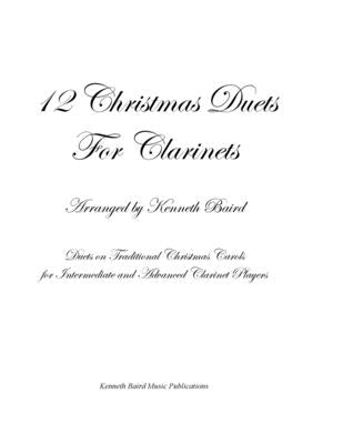 12 Christmas Duets for Clarinets: Duets on Traditional Christmas Carols for Intermediate and Advanced Clarinet Players by Baird, Kenneth R.
