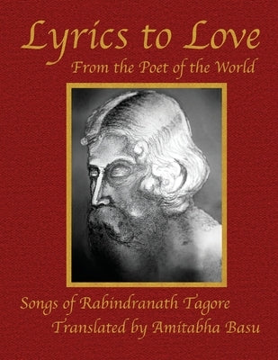 Lyrics to Love: From the Poet of the World by Basu, Amitabha