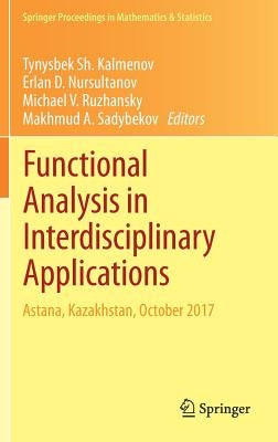 Functional Analysis in Interdisciplinary Applications: Astana, Kazakhstan, October 2017 by Kalmenov, Tynysbek Sh