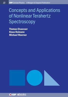Concepts and Applications of Nonlinear Terahertz Spectroscopy by Elsaesser, Thomas