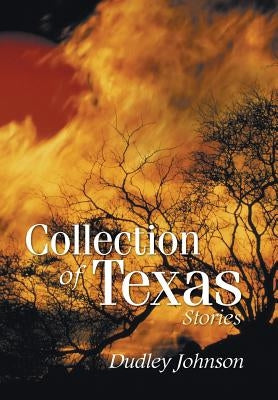 Collection of Texas Stories by Johnson, Dudley