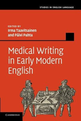 Medical Writing in Early Modern English by Taavitsainen, Irma