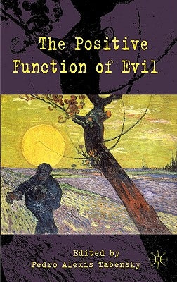The Positive Function of Evil by Tabensky, P.