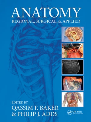 Anatomy: Regional, Surgical, and Applied by Baker, Qassim F.