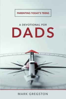 A Devotional for Dads by Gregston, Mark