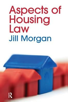 Aspects of Housing Law by Morgan, Jill