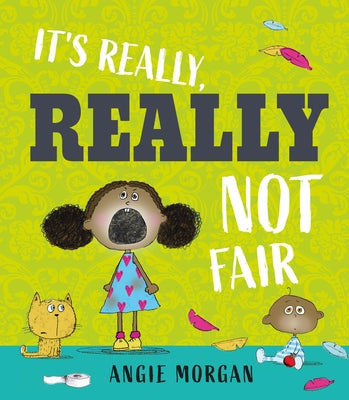 It's Really, Really Not Fair by Morgan, Angie