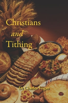 Christians and Tithing by Vogan, Charles
