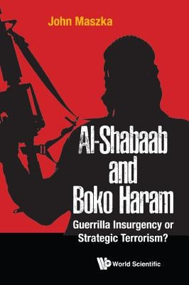 Al-Shabaab and Boko Haram by Maszka John