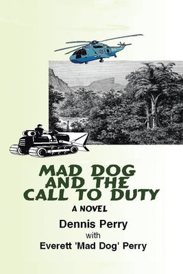 Mad Dog and the Call to Duty by Perry, Dennis