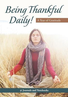 Being Thankful Daily! A Year of Gratitude by @. Journals and Notebooks