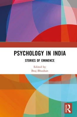 Psychology in India: Stories of Eminence by Bhushan, Braj