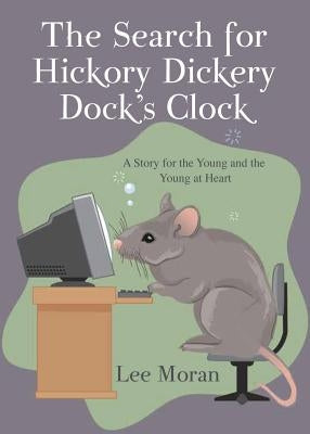The Search for Hickory Dickery Dock's Clock by Moran, Lee