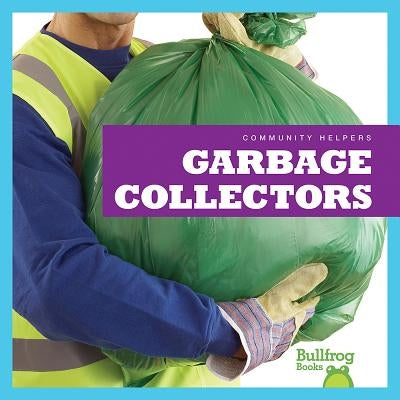Garbage Collectors by Pettiford, Rebecca