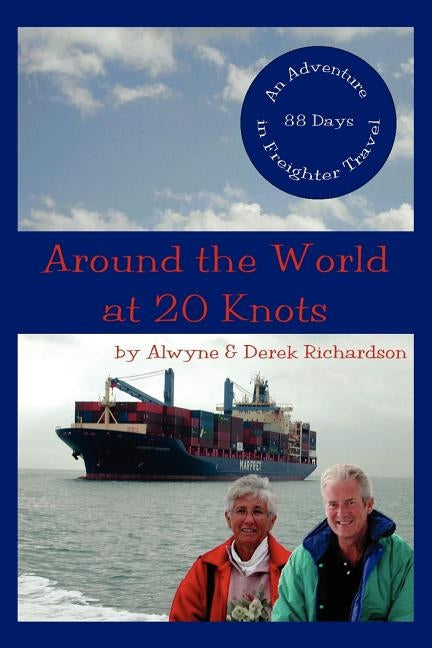 Around the World at 20 Knots by Richardson, Alwyne