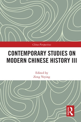 Contemporary Studies on Modern Chinese History III by Yeying, Zeng