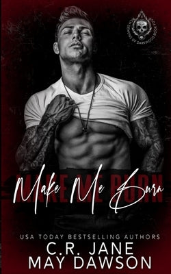 Make Me Burn: A Dark Enemies to Lovers College Romance by Dawson, May