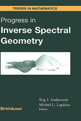 Progress in Inverse Spectral Geometry by Andersson, Stig I.