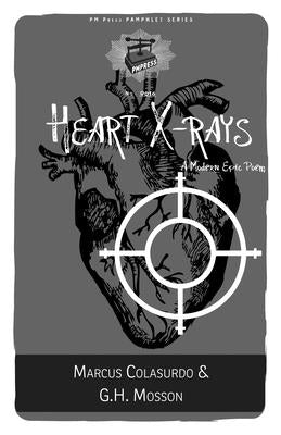 Heart X-Rays: A Modern Epic Poem by Mosson, G. H.