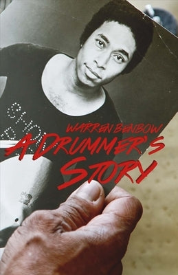 A Drummer's Story: Volume 1 by Benbow, Warren