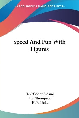 Speed And Fun With Figures by Sloane, T. O'Conor