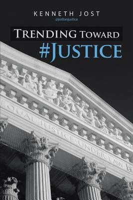 Trending Toward #Justice by Jost, Kenneth