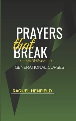 Prayers That Break Generational Curses by Henfield, Raquel