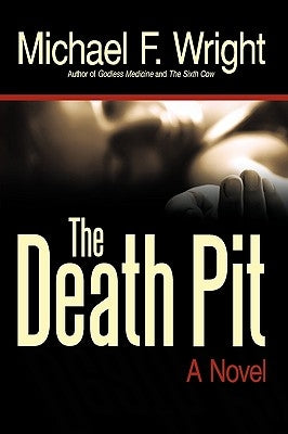 The Death Pit by Wright, Michael F.