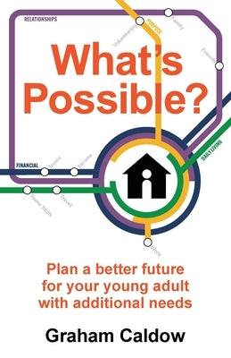 What's Possible?: Plan a Better Future for Your Young Adult with Additional Needs by Caldow, Graham